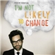 Andrew Thompson - I'm Not Likely To Change