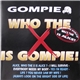 Gompie - Who The X Is Gompie!